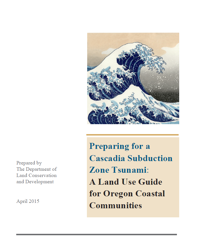 Image of the Report Cover for the document "Preparing for a Cascadia Subduction Zone Tsunami: A Land Use Guide for Oregon Coastal Communities"